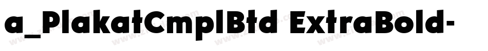 a_PlakatCmplBtd ExtraBold字体转换